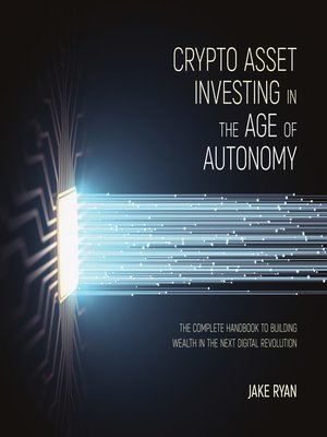 cover image of Crypto Asset Investing in the Age of Autonomy